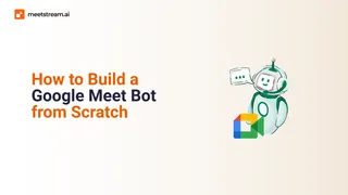 How to Build a Google Meet Bot from Scratch
